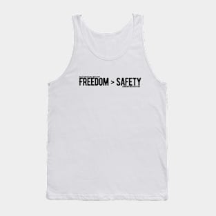 Freedom greater than safety Tank Top